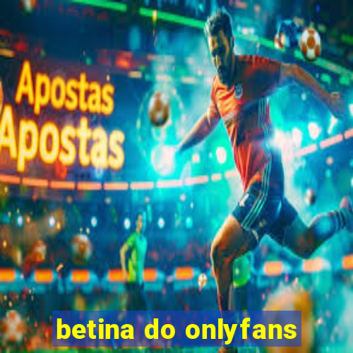 betina do onlyfans